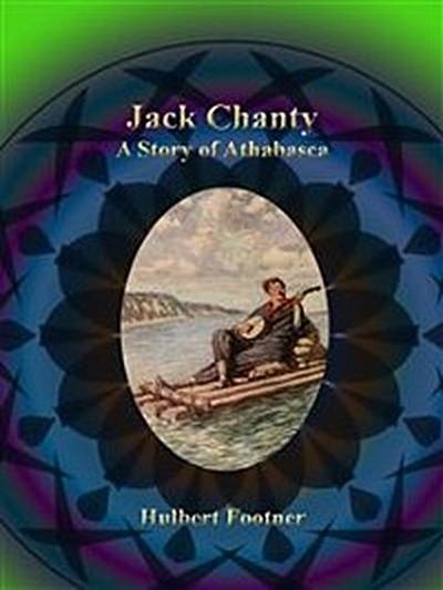 Jack Chanty: A Story of Athabasca