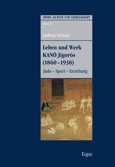 Leben und Werk KANO Jigoros (1860-1938)