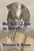 Our Bull’s Loose in Town