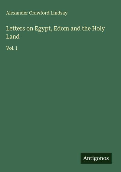 Letters on Egypt, Edom and the Holy Land