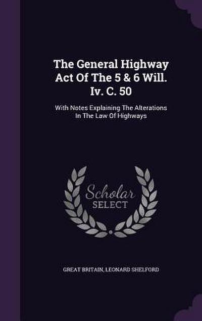 The General Highway Act Of The 5 & 6 Will. Iv. C. 50