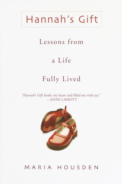 Hannah’s Gift: Lessons from a Life Fully Lived