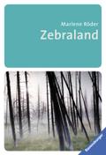 Zebraland: Ausgezeichnet mit dem Evangelischen Buchpreis, Kategorie Jugendbuch 2010 (Ravensburger Taschenbücher)
