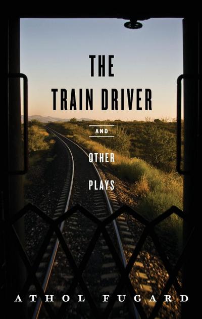 The Train Driver and Other Plays