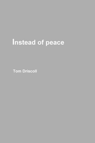 Instead of peace