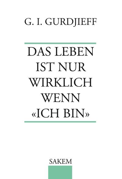 Das Leben ist nur wirklich wenn "Ich Bin"