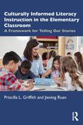 Culturally Informed Literacy Instruction in the Elementary Classroom