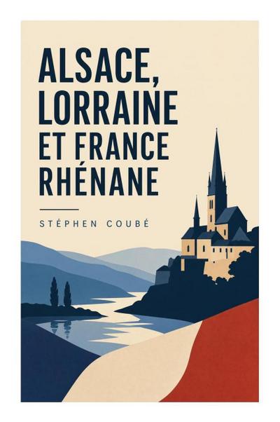 Alsace, Lorraine et France rhénane