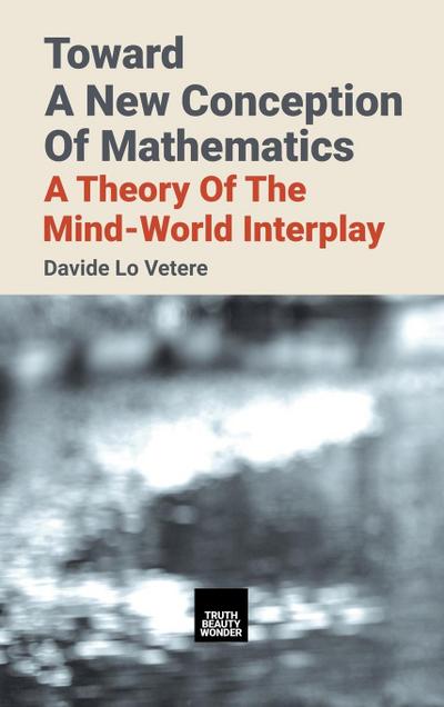 Toward A New Conception Of Mathematics