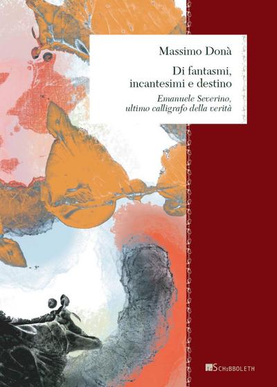 Donà, M: Di fantasmi, incantesimi e destino. Emanuele Severi