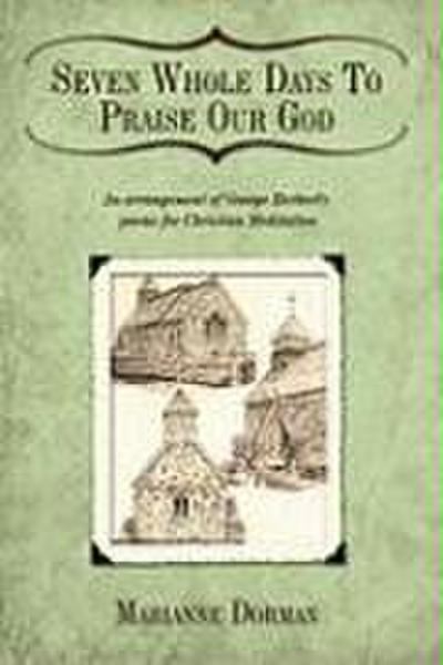 Seven Whole Days To Praise Our God