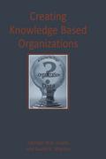 Creating Knowledge Based Organizations
