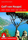 Golf von Neapel: Amalfi ? Positano ? Sorrent ? Capri ? Ischia ? Vesuv. 57 Touren mit GPS-Tracks (Rother Wanderführer)
