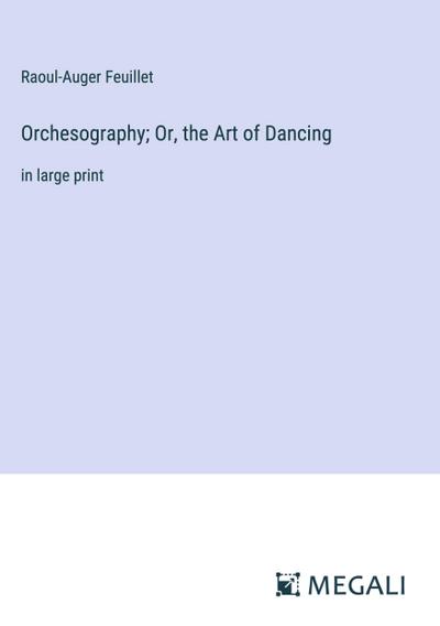 Orchesography; Or, the Art of Dancing