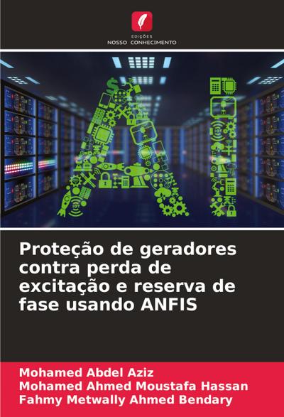 Proteção de geradores contra perda de excitação e reserva de fase usando ANFIS