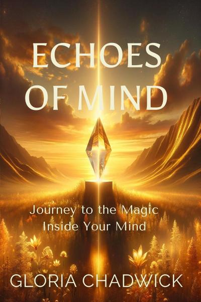 Echoes of Mind: Journey to the Magic Inside Your Mind (Light Library, #1)
