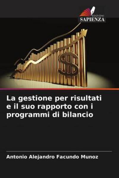 La gestione per risultati e il suo rapporto con i programmi di bilancio