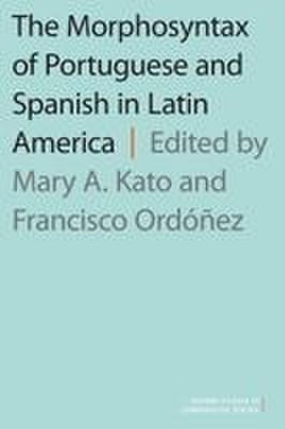 Morphosyntax of Portuguese and Spanish in Latin America