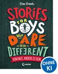 Stories for Boys who dare to be different - Vom Mut, anders zu sein