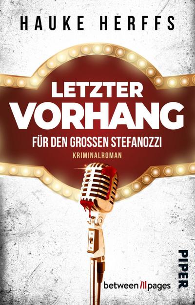Letzter Vorhang für den großen Stefanozzi: Kriminalroman | Skurrile Krimi-Komödie um das letzte große Ding