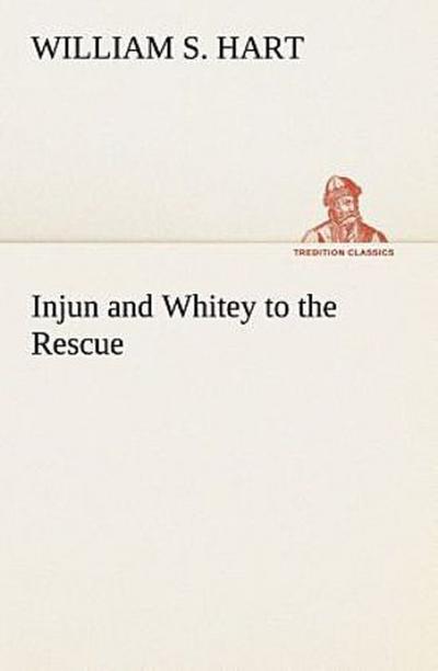 Injun and Whitey to the Rescue