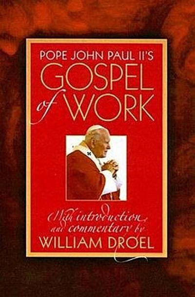 Pope John Paul II’s Gospel of Work