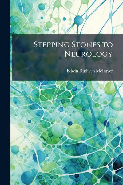 Stepping Stones to Neurology