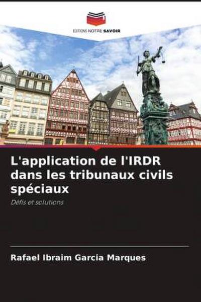 L’application de l’IRDR dans les tribunaux civils spéciaux