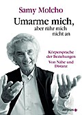 Umarme mich, aber rühr mich nicht an