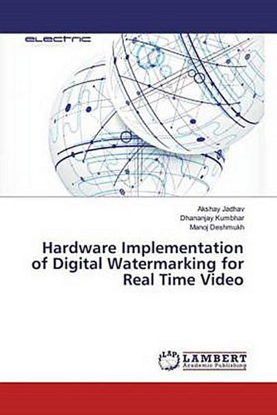 Hardware Implementation of Digital Watermarking for Real Time Video
