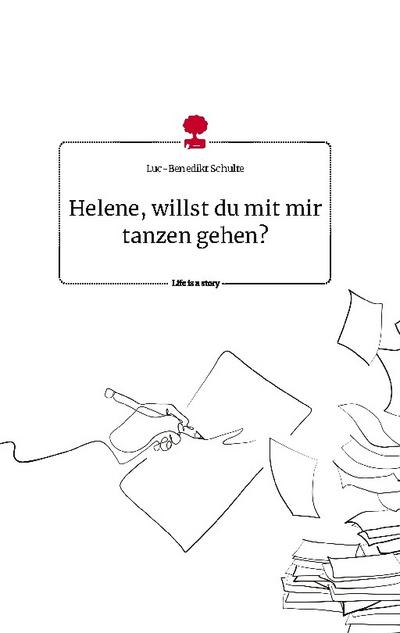 Helene, willst du mit mir tanzen gehen? Life is a Story - story.one