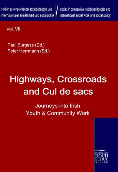 Highways, Crossroads and Cul de sacs.
