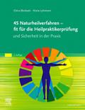 45 Naturheilverfahren - fit für die Heilpraktikerp