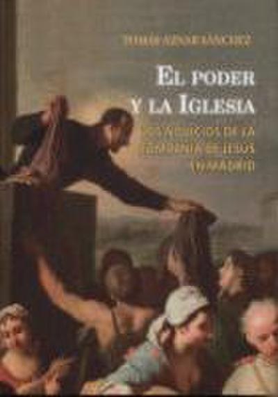 El poder y la Iglesia : los novicios de la compañía de Jesús en Madrid