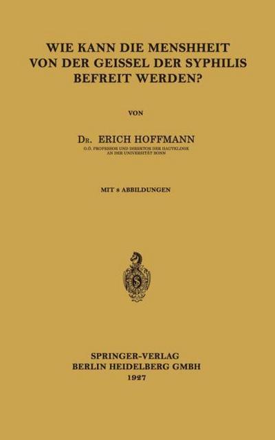 Wie Kann die Menschheit von der Geissel der Syphilis Befreit Werden?