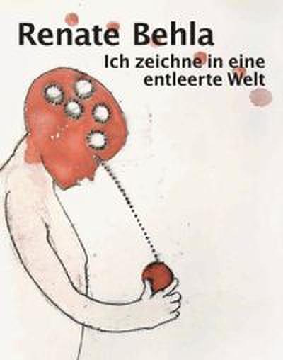 Renate Behla: Ich zeichne in eine entleerte Welt