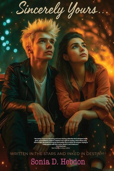 Sincerely Yours...Written In The Stars And Inked In Destiny! Book 1