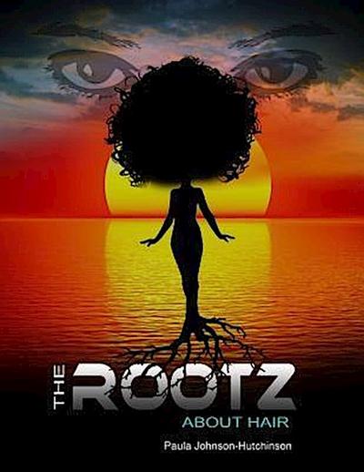 The Rootz About Hair