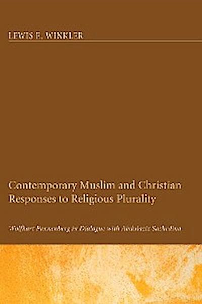 Contemporary Muslim and Christian Responses to Religious Plurality