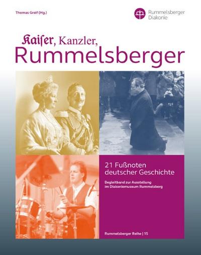 Kaiser, Kanzler, Rummelsberger - 21 Fußnoten deutscher Geschichte