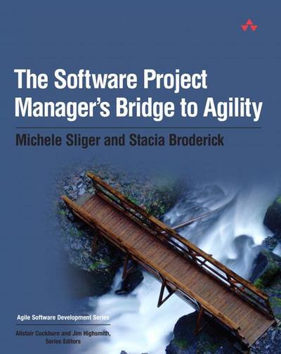 Software Project Manager’s Bridge to Agility, The