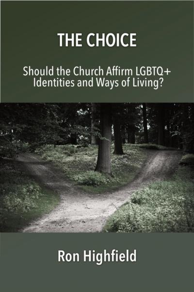 Choice: Should the Church Affirm LGBTQ+ Identities and Ways of Living?