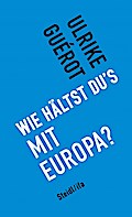 Wie hältst du’s mit Europa?