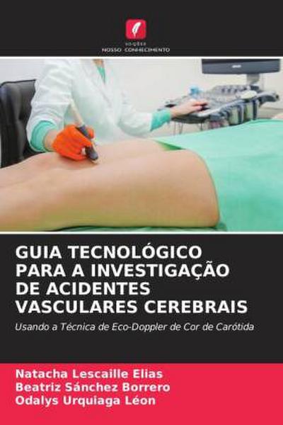 GUIA TECNOLÓGICO PARA A INVESTIGAÇÃO DE ACIDENTES VASCULARES CEREBRAIS