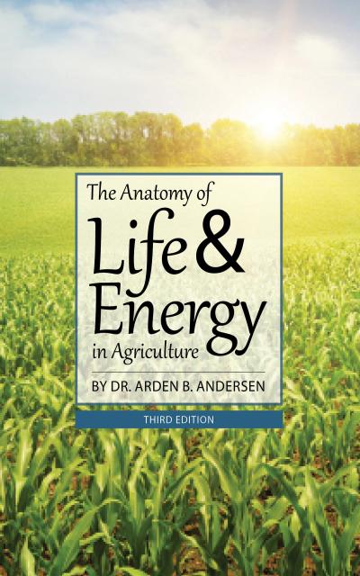 The Anatomy of Life and Energy in Agriculture