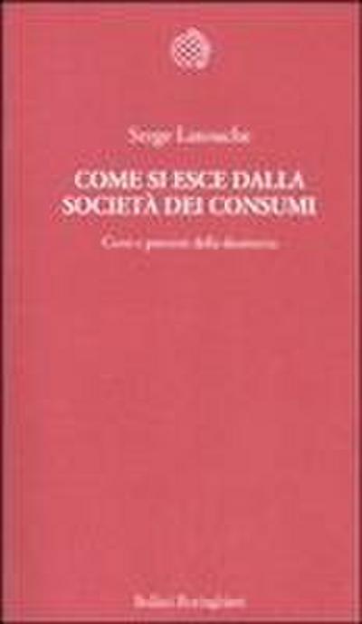 Come si esce dalla società dei consumi. Corsi e percorsi della decrescita