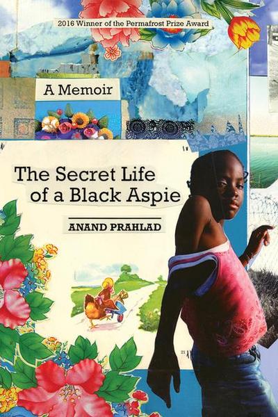 Prahlad, A: Secret Life of a Black Aspie