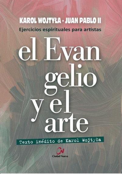 El evangelio y el arte : ejercicios espirituales para artistas
