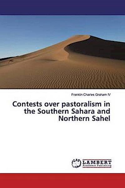 Contests over pastoralism in the Southern Sahara and Northern Sahel