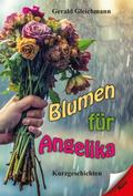 Blumen für Angelika